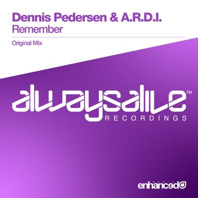 Remember (Original Mix) By Dennis Pedersen, A.R.D.I.'s cover