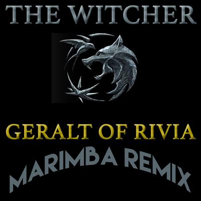 Geralt of Rivia (From "The Witcher") [Marimba Remix]'s cover