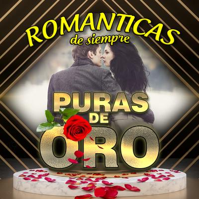 Romanticas de Siempre (Puras de Oro)'s cover