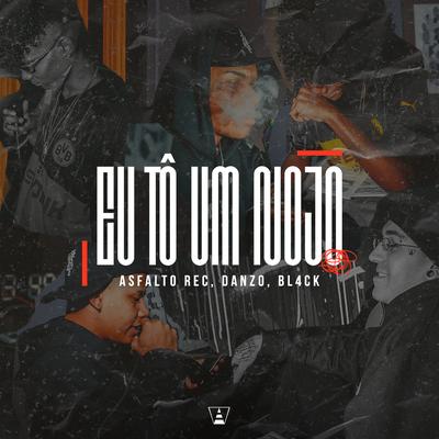 Eu Tô um Nojo By Asfalto Rec, Danzo, Bl4ck's cover