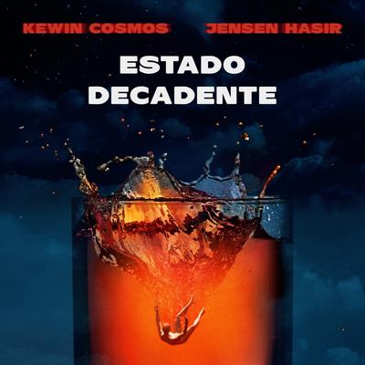 Estado Decadente (feat. Jensen Hasir) By Kewin Cosmos, Jensen Hasir's cover