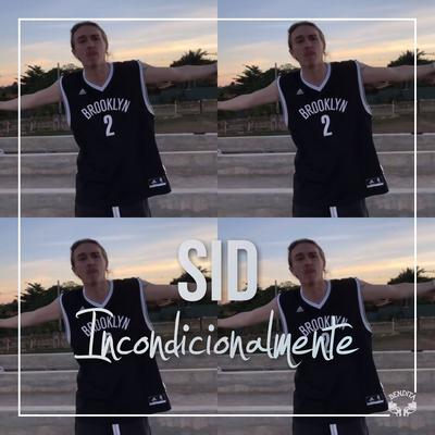 Incondicionalmente By Sid's cover