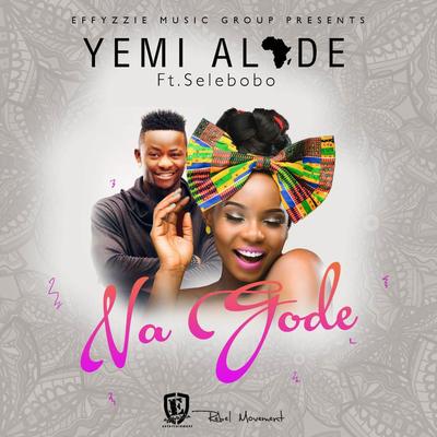 Na Gode By Yemi Alade, Selebobo's cover