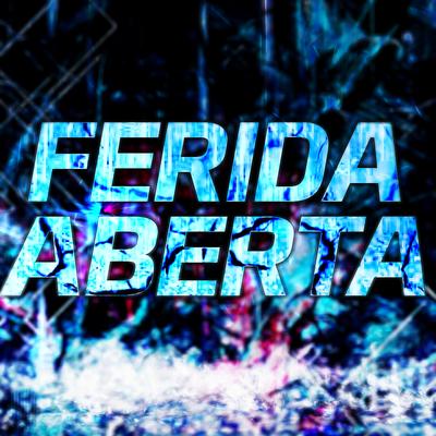 Ferida Aberta By anirap's cover