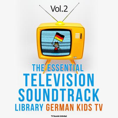 Essential Television Soundtrack Library: German Kids TV, Vol. 2's cover