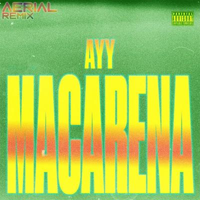 Ayy Macarena By Aerial's cover
