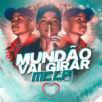 Mundão Vai Girar By MC LP's cover