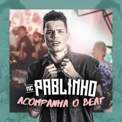 Acompanha o Beat By Mc Pablinho's cover