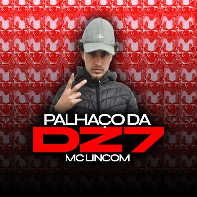 Palhaço da Dz7 By MC Lincom's cover
