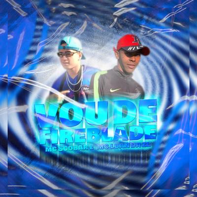 Vou de Fireblade By Mc Scobar, MC Luan da ZL's cover