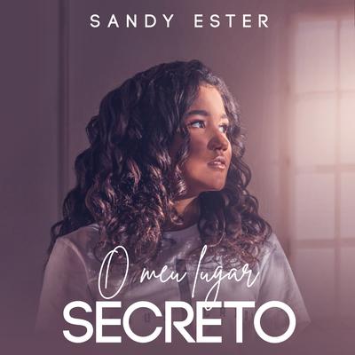 O Meu Lugar Secreto By Sandy Ester's cover