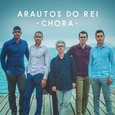 Chora By Arautos do Rei's cover