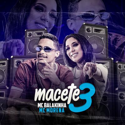 Macete 3 By Mc Balakinha, MC Morena's cover