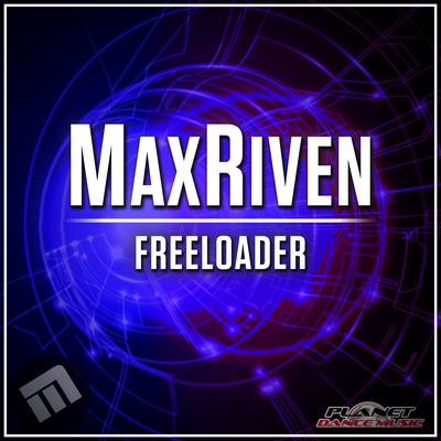 Freeloader (Original Mix) By MaxRiven's cover