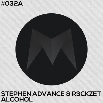 Alcohol (Original Mix) By Stephen Advance, R3ckzet's cover