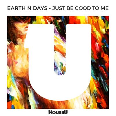 Just Be Good To Me (Radio Edit) By Earth n Days's cover