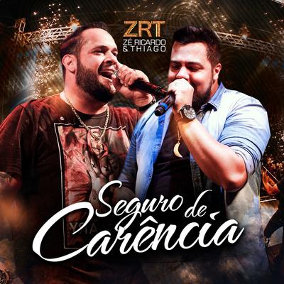 Seguro de Carência (Ao Vivo) By Zé Ricardo & Thiago's cover