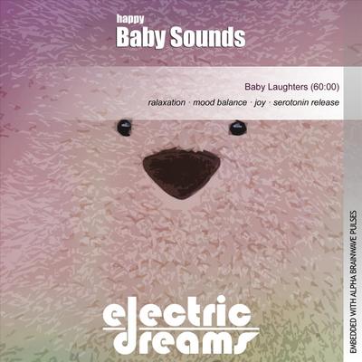 Happy Baby Sounds By Electric Dreams's cover