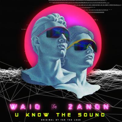 U Know The Sound By WAIO, Zanon, Far Too Loud's cover