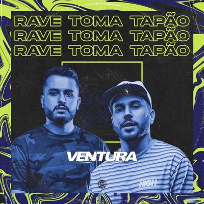 Rave Toma Tapão By Ventura's cover