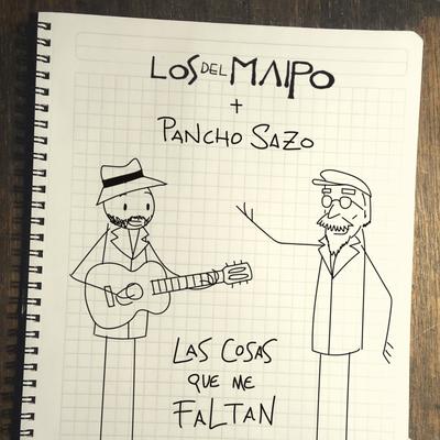 Las Cosas Que Me Faltan (con Pancho Sazo) By Pancho Sazo, Los del Maipo's cover