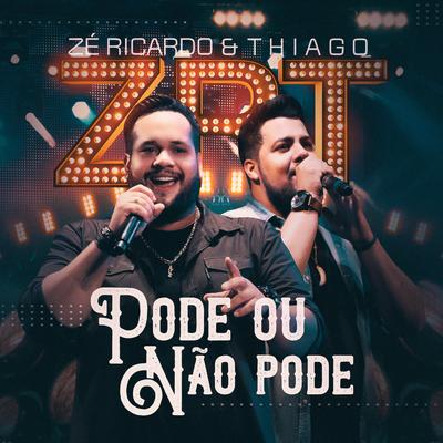 Pode ou Não Pode By Zé Ricardo & Thiago's cover