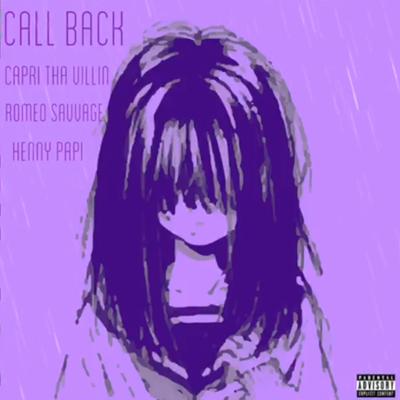 Call Back By Romeo Savvage, Henny Papi, Capri Tha Villin's cover