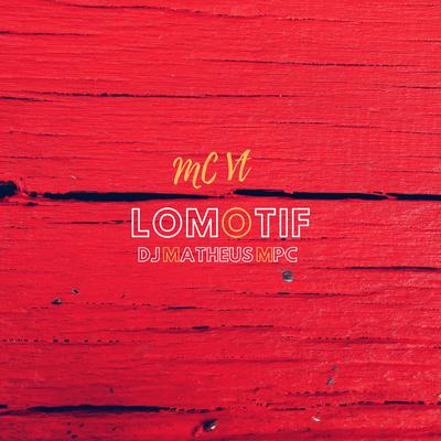 Lomotif By MC VT, DJ Matheus MPC's cover