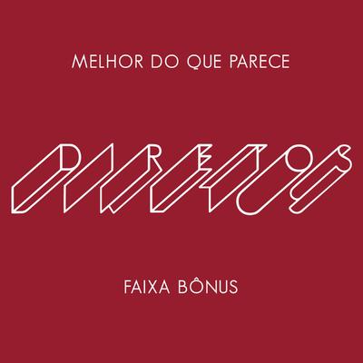 Diretos (Melhor do Que Parece) - Faixa Bônus's cover