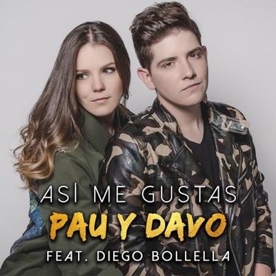 Así Me Gustas By Pau y Davo, Diego Bollella's cover