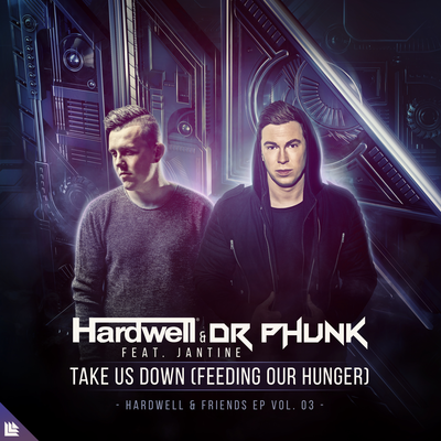 Take Us Down (Feeding Our Hunger) By Hardwell, Dr Phunk, Jantine's cover