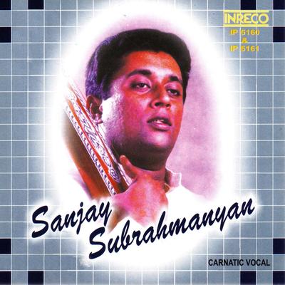 Sanjay Subrahmanyan - Carnatic Vocal, Vol. 1 & 2's cover