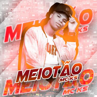 Meiotão By MC KS's cover