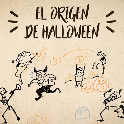 El Origen de Halloween By Destripando la Historia, Rodrigo Septién's cover