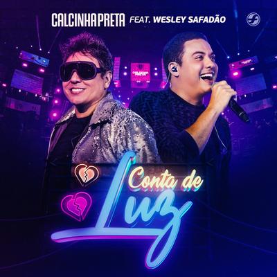 Conta de Luz (Ao Vivo) By Calcinha Preta, Wesley Safadão's cover