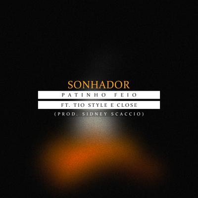 Patinho Feio By Tio Style, Close, Sonhador's cover