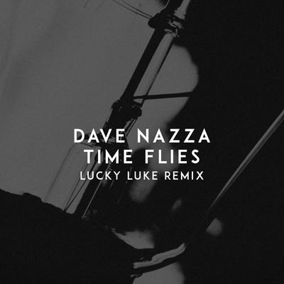 Time Flies (Lucky Luke Remix) By Dave Nazza, Lucky Luke's cover