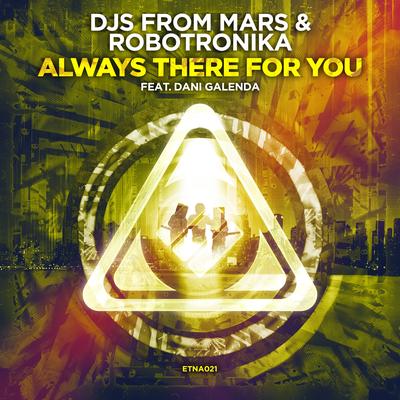 Always There for You (Luca Testa Edit) By DJs From Mars, Robotronika, Dani Galenda's cover