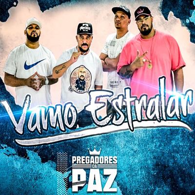 Vamo Estralar By Pregadores da Paz's cover