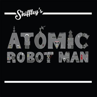 Atomic Robot Man's cover