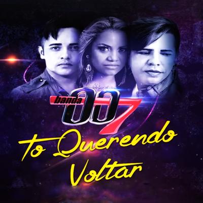 To Querendo Voltar By Banda 007's cover