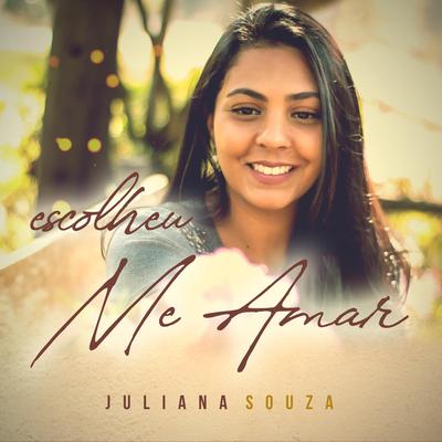 Escolheu Me Amar By Juliana Souza's cover