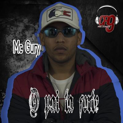 O Pai Ta Forte By MC Gury's cover
