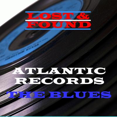 Lost & Found - Atlantic Records - The Blues's cover