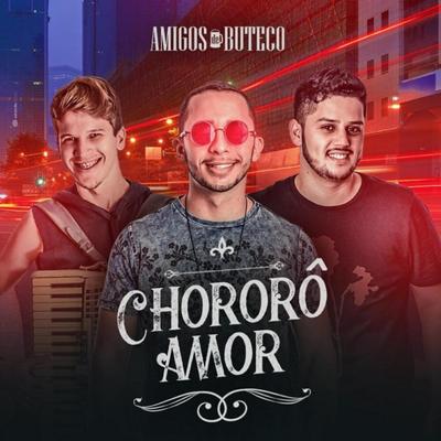 Chororô Amor By Amigos de Buteco's cover