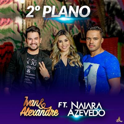 2º Plano By Ivan & Alexandre, Naiara Azevedo's cover