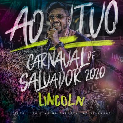 Lincoln ao Vivo no Carnaval de Salvador 2020's cover