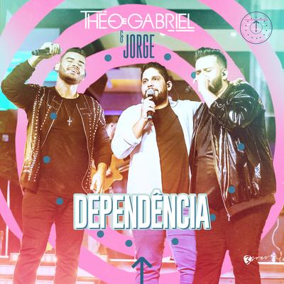 Dependência By Théo e Gabriel, Jorge's cover