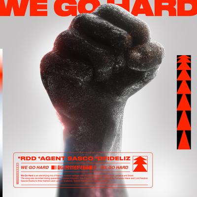 We Go Hard By RDD, Agent Sasco & Dfideliz's cover