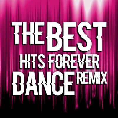 The Best Hits Forever Dance Remix's cover